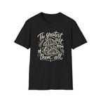 The Greatest Art Form of Them All T-Shirt