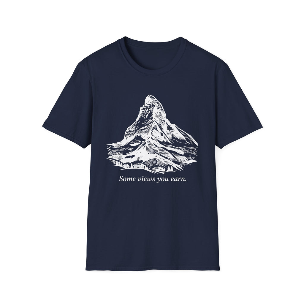 Some Views You Earn T-Shirt