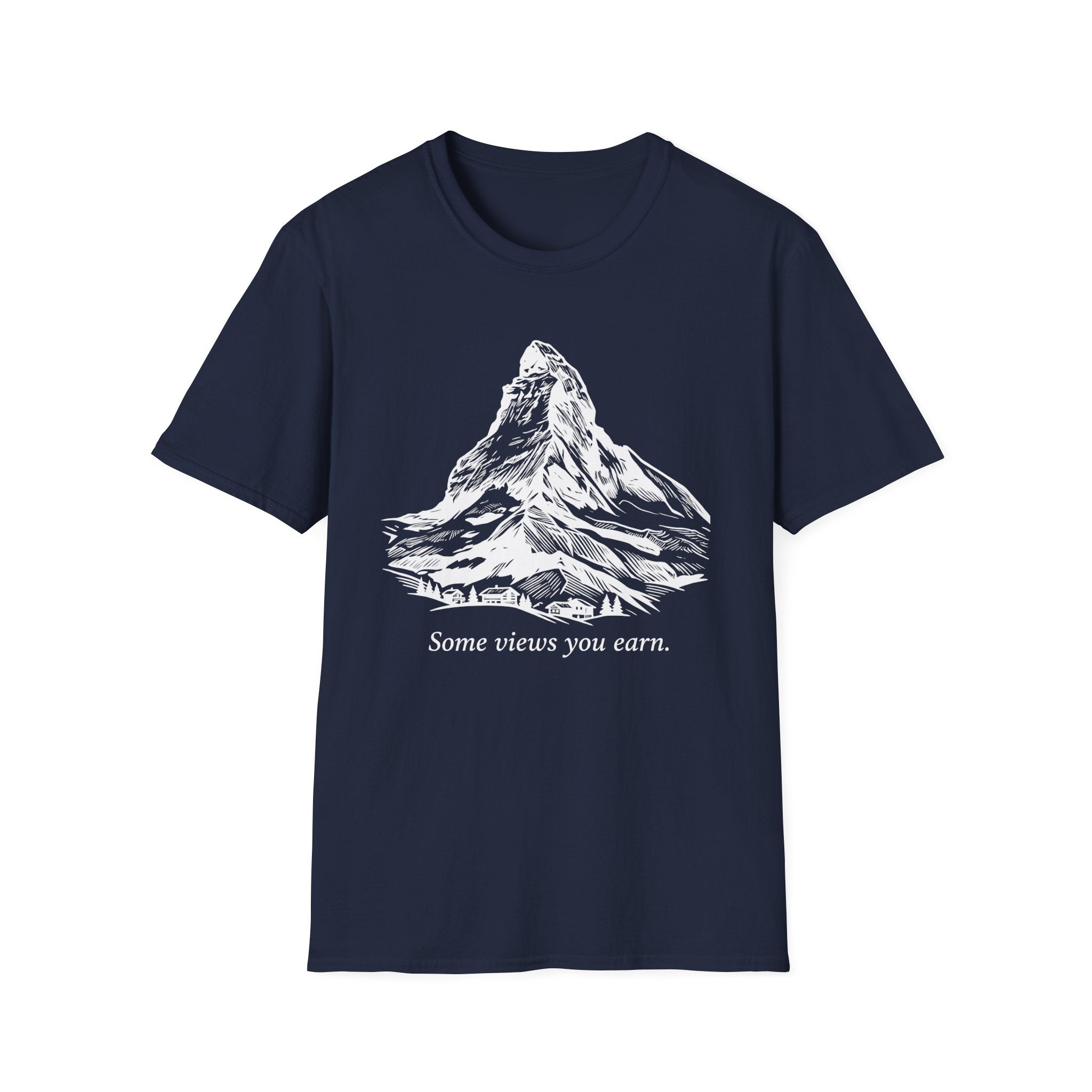 Some Views You Earn T-Shirt