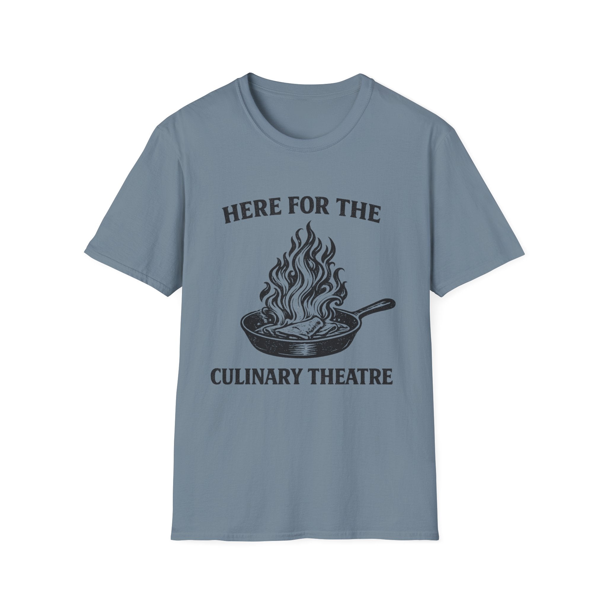 Here For The Culinary Theatre T-Shirt
