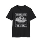 Fine, Actually T-Shirt