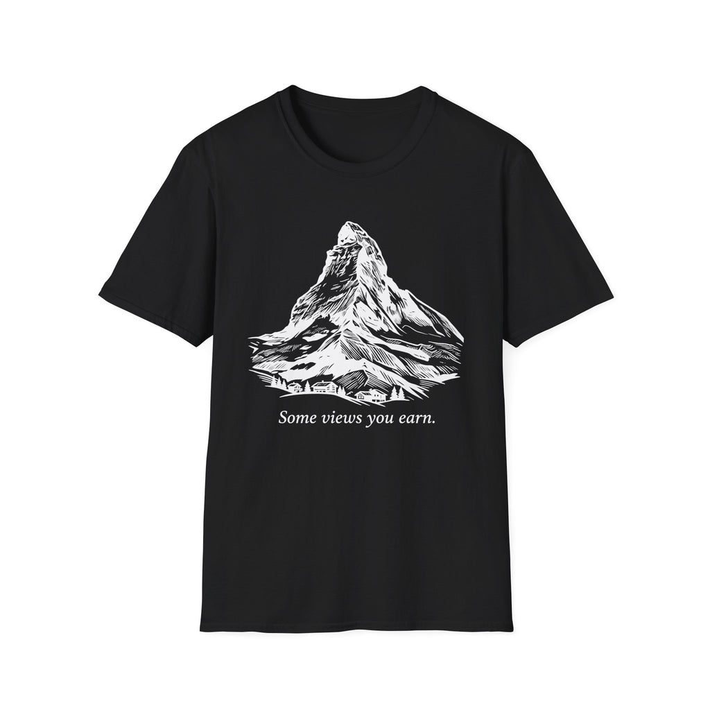 Some Views You Earn T-Shirt