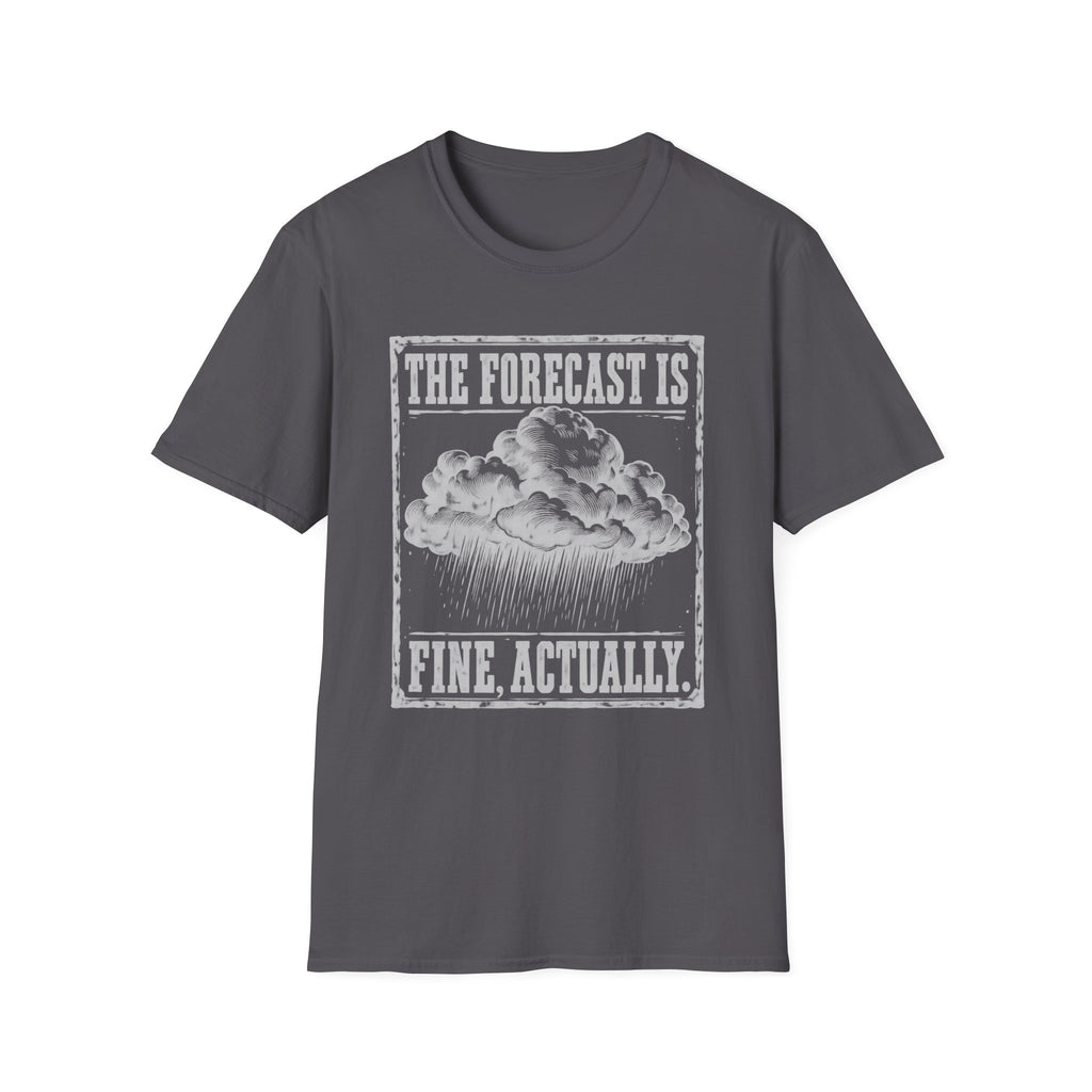 Fine, Actually T-Shirt