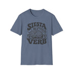 Siesta is a Verb T-Shirt