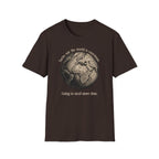 Going to Need More Time... T-Shirt
