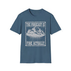 Fine, Actually T-Shirt