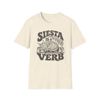Siesta is a Verb T-Shirt