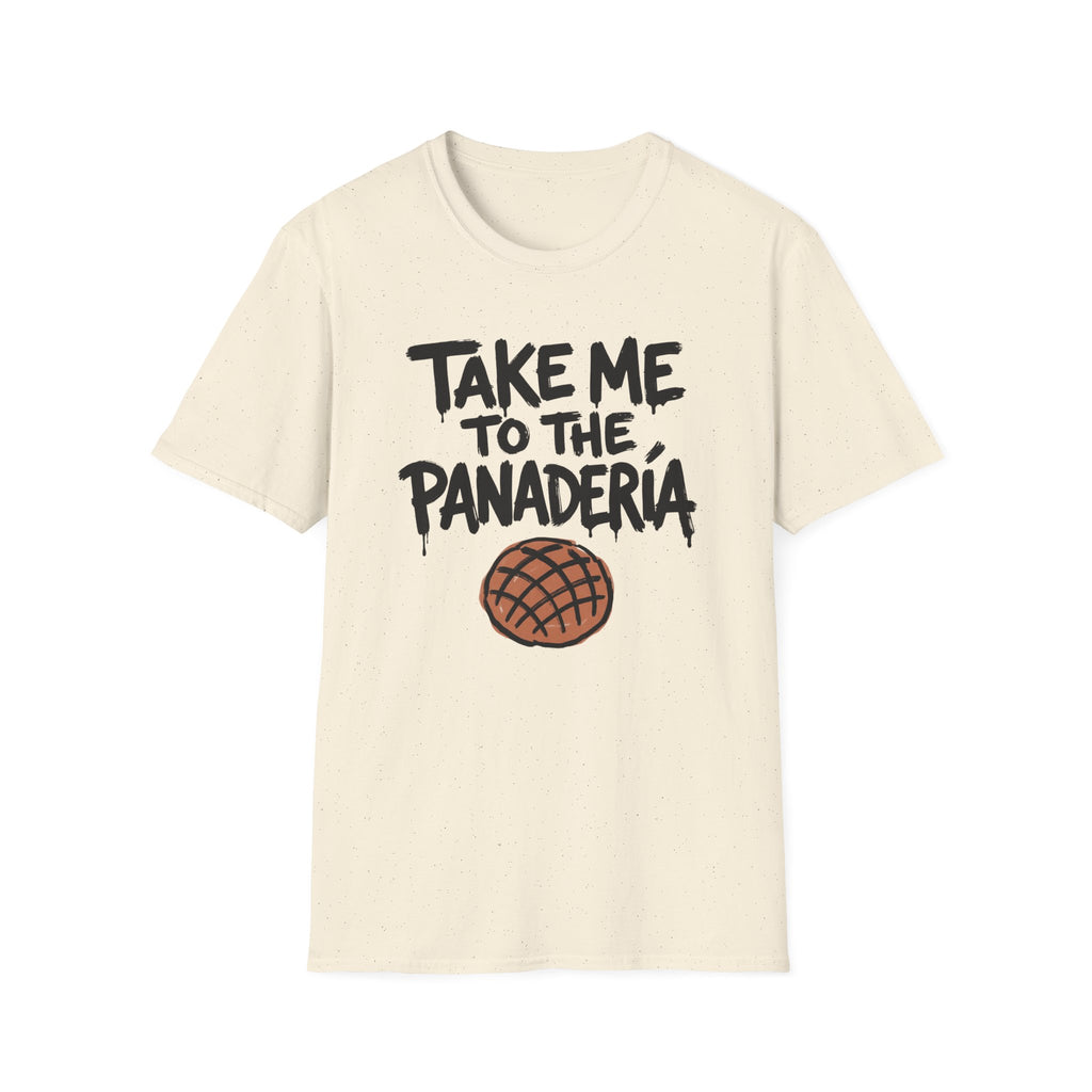 Take Me To The Panadería T-Shirt