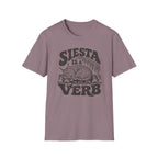 Siesta is a Verb T-Shirt