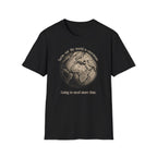 Going to Need More Time... T-Shirt