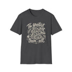 The Greatest Art Form of Them All T-Shirt