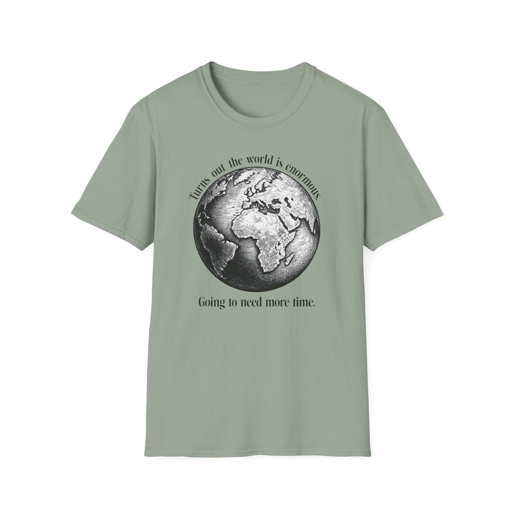 Going to Need More Time... T-Shirt