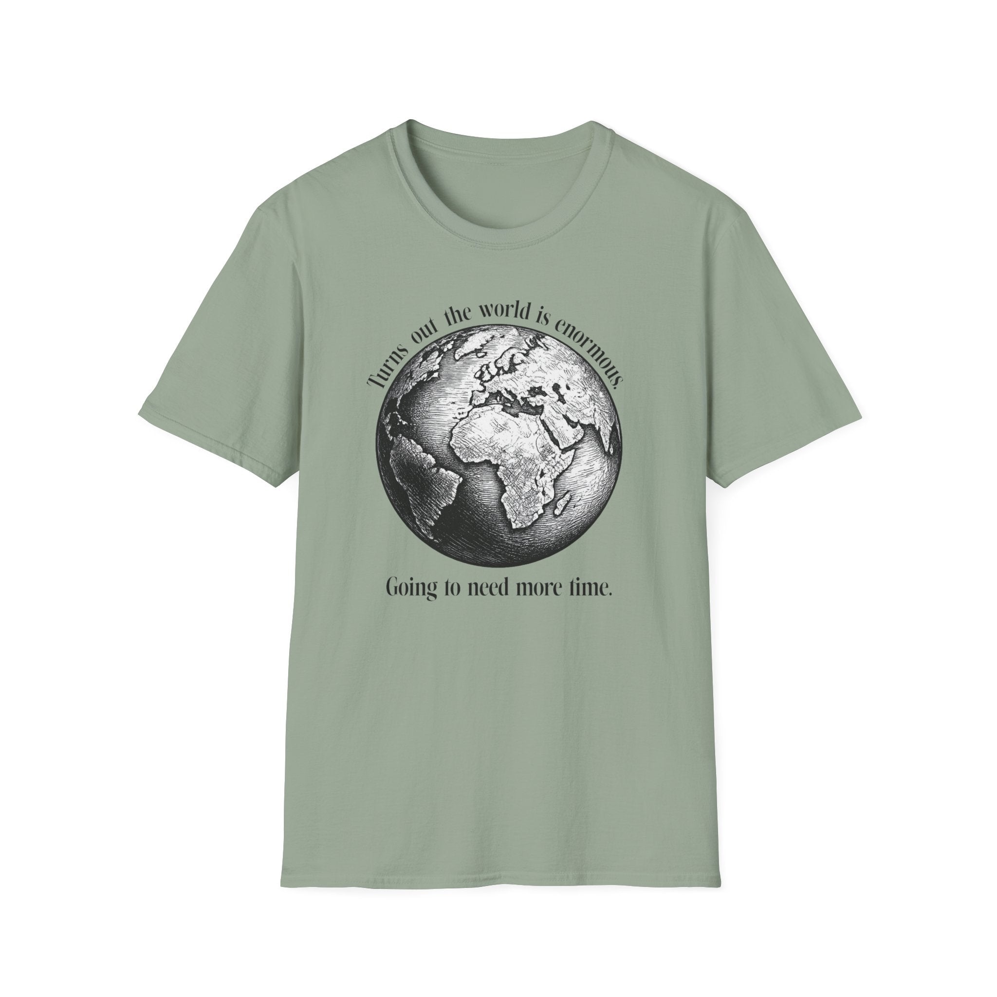 Going to Need More Time... T-Shirt